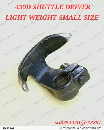 430D Shuttle Driver Light Weight Small Size SA3284001 — JT-23867 sewing machine spare part